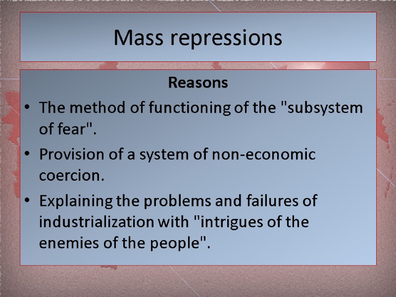 Mass repressions Reasons The method of functioning of the 